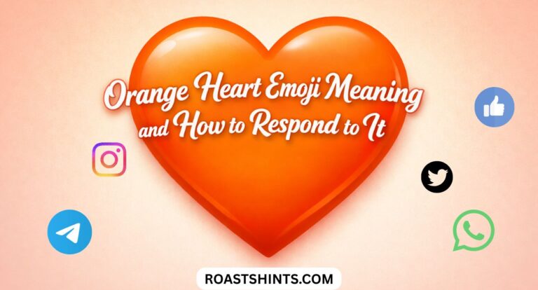 Orange Heart Emoji Meaning and How to Respond to It