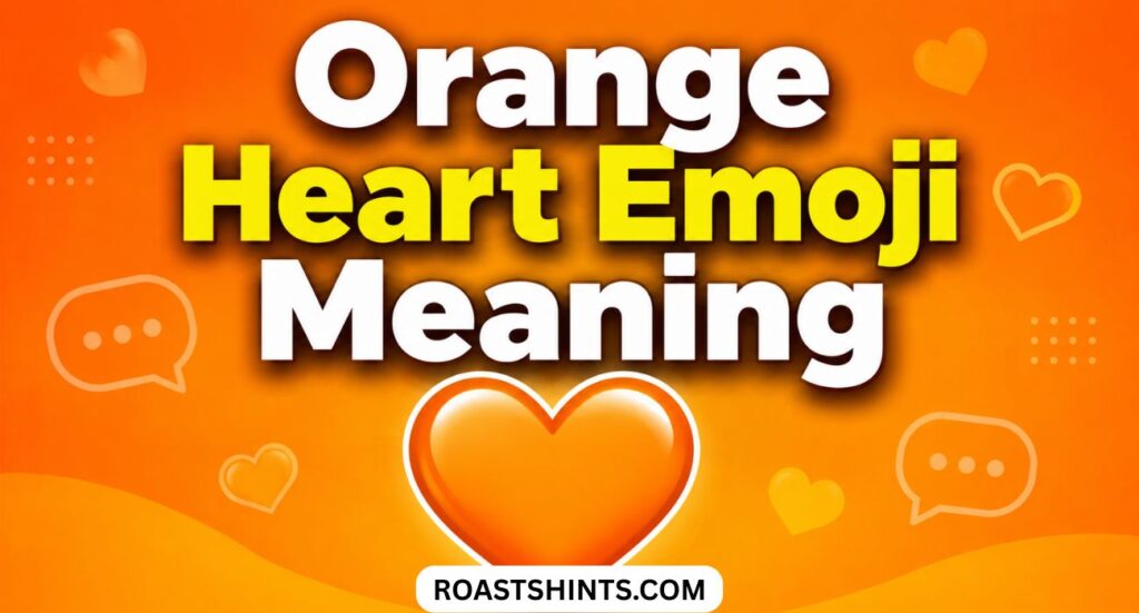 Orange Heart Emoji Meaning and Its Responses: A Simple Guide for the USA